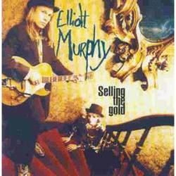 Elliott Murphy : Selling the Gold
